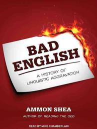 Bad English : A History of Linguistic Aggravation （MP3 UNA）