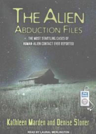 The Alien Abduction Files : The Most Startling Cases of Human-Alien Contact Ever Reported （MP3 UNA）
