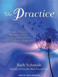 The Practice : Simple Tools for Managing Stress, Finding Inner Peace, and Uncovering Happiness （MP3 UNA）