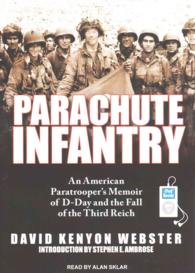 Parachute Infantry : An American Paratrooper's Memoir of D-Day and the Fall of the Third Reich （MP3 UNA）