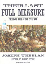Their Last Full Measure (2-Volume Set) : The Final Days of the Civil War （MP3 UNA）