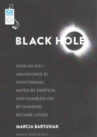 Black Hole : How an Idea Abandoned by Newtonians, Hated by Einstein, and Gambled on by Hawking Became Loved （MP3 UNA）