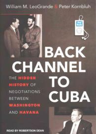 Back Channel to Cuba (2-Volume Set) : The Hidden History of Negotiations between Washington and Havana （MP3 UNA）