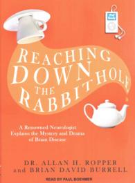 Reaching Down the Rabbit Hole : A Renowned Neurologist Explains the Mystery and Drama of Brain Disease （MP3 UNA）