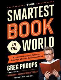 The Smartest Book in the World : A Lexicon of Literacy, a Rancorous Reportage, a Concise Curriculum of Cool （MP3 UNA）