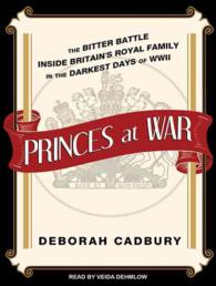 Princes at War (2-Volume Set) : The Bitter Battle inside Britain's Royal Family in the Darkest Days of WWII （MP3 UNA）