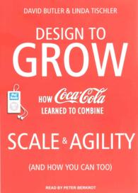 Design to Grow : How Coca-Cola Learned to Combine Scale & Agility (and How You Can Too) （MP3 UNA）
