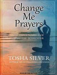 Change Me Prayers : The Hidden Power of Spiritual Surrender （MP3 UNA）