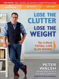 Lose the Clutter, Lose the Weight : The 6-Week Total-Life Slim Down: Printable PDF format （MP3 UNA）