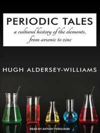 Periodic Tales (2-Volume Set) : A cultural history of the elements, from arsenic to zinc （MP3 UNA）