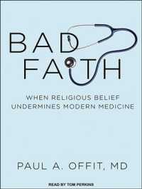 Bad Faith : When Religious Belief Undermines Modern Medicine （MP3 UNA）