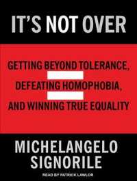 It's Not over : Getting Beyond Tolerance, Defeating Homophobia, and Winning True Equality （MP3 UNA）