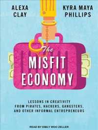 The Misfit Economy : Lessons in Creativity from Pirates, Hackers, Gangsters and Other Informal Entrepreneurs （MP3 UNA）