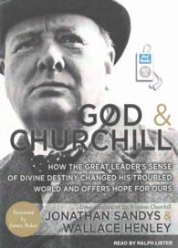 God & Churchill : How the Great Leader's Sense of Divine Destiny Changed His Troubled World and Offers Hope for Ours （MP3 UNA）