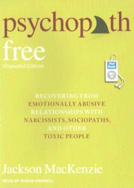 Psychopath Free : Recovering from Emotionally Abusive Relationships with Narcissists, Sociopaths, and Other Toxic People （MP3 UNA EX）