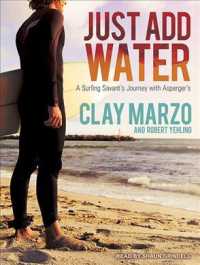 Just Add Water : A Surfing Savant's Journey with Asperger's （MP3 UNA）
