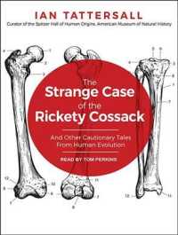 The Strange Case of the Rickety Cossack : And Other Cautionary Tales from Human Evolution （MP3 UNA）