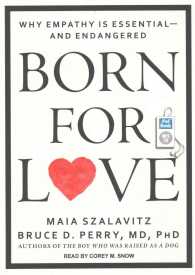 Born for Love : Why Empathy Is Essential and Endangered （MP3 UNA）