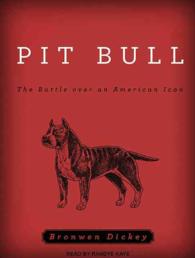 Pit Bull : The Battle over an American Icon （MP3 UNA）