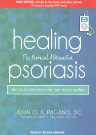 Healing Psoriasis : The Natural Alternative, the Drug-Free Program That Really Works, PDF Format （1 MP3 UNA）