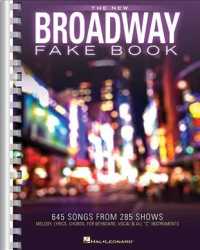 The New Broadway Fake Book : 645 Songs from 285 Shows: Melody, Lyrics, Chords, for Keyboard, Vocal & All 'C' Instruments （SPI）