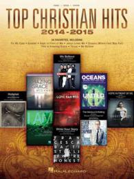 Top Christian Hits 2014-2015 : Piano / Vocal / Guitar