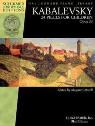 Kabalevsky : 24 Pieces for Children, Opus 39, Piano (Schirmer Performance Editions: Hal Leonard Piano Library)