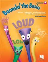 Boomin' the Basics : Reinforce Fundamentals with Boomwhackers and Other Classroom Instruments （PAP/PSC）