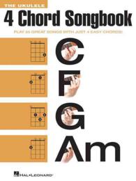 The Ukulele 4 Chord Songbook : Play 50 Great Songs with Just 4 Easy Chords! （1ST）