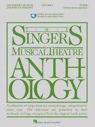 The Singer's Musical Theatre Anthology : Tenor; with Recorded Accompaniments (The Singer's Musical Theatre Anthology) 〈6〉 （PAP/PSC）