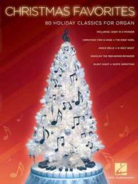Christmas Favorites : 80 Holiday Classics for Organ