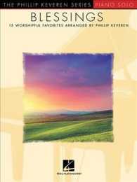 Blessings : Piano Solo, 15 Worshipful Favorites, Late Intermediate / Early Advanced (Phillip Keveren Series)