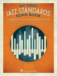My First Jazz Standards Song Book : A Treasury of Favorite Songs to Play: Easy Piano