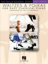 Waltzes & Polkas for Easy Classical Piano (The Phillip Keveren: Easy Piano)