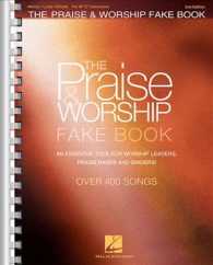 The Praise & Worship Fake Book : For All 'C' Instruments （2 SPI）