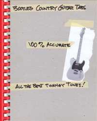 Bootleg Country Guitar Tabs : 100% Accurate - All the Best Twangy Tunes! （SPI）