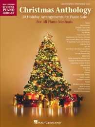 Christmas Anthology : 30 Holiday Arrangements for Piano Solo for All Piano Methods: Late Elementary - Intermediate Level (Hal Leonard Student Piano Li
