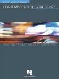 Contemporary Theatre Songs : Belter/Mezzo-Soprano: Songs from the 21st Century