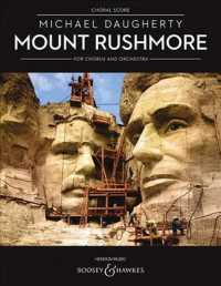 Mount Rushmore for Chorus and Orchestra : Choral Score