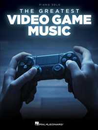 The Greatest Video Game Music : Piano Solo