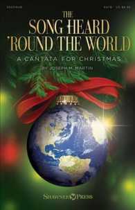 The Song Heard 'round the World : A Cantata for Christmas