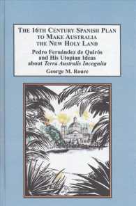 The 16th Century Spanish Plan to Make Australia the New Holy Land : Pedro Fernandez De Quiros and His Utopian Ideas about Terra Australis Incognita