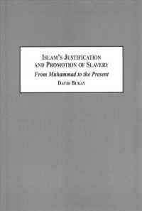 Islams Justification and Promotion of Slavery : From Muhammad to the Present