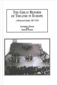 The Great Reform of Theatre in Europe : A Historical Study, 1887-1939