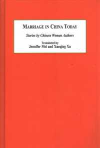 Marriage in China Today : Stories by Chinese Women Authors