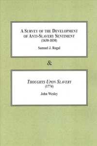 A Survey of the Development of Anti-Slavery Sentiment (1630-1830) / Thoughts upon Slavery (1774)