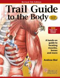 Trail Guide to the Body : A Hands-On Guide to Locating Muscles, Bones and More （5 PCK SPI）