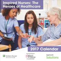 Lippincott Solutions Inspired Nurses 2017 Calendar : The Heroes of Healthcare （5 WAL）
