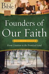 Founders of Our Faith : Genesis through Deuteronomy; from Creation to the Promised Land