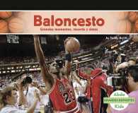 Baloncesto / Basketball : Grandes momentos, records y datos / Great Moments, Records, and Facts (Grandes Deportes)